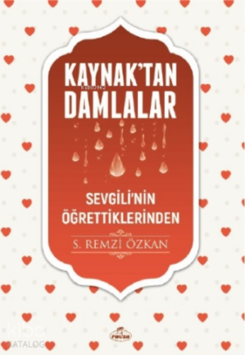 Kaynaktan Damlalar Sevgilinin Öğrettiklerinden - Ravza Yayınları - Sel