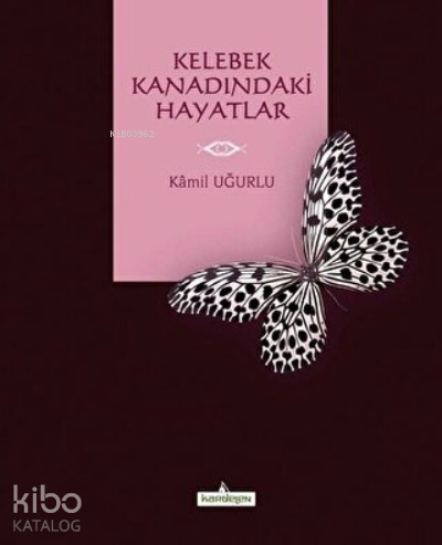 Kelebek Kanadındaki Hayatlar