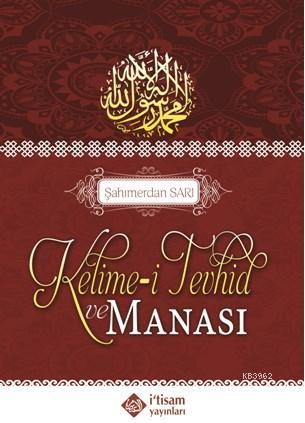 Kelimei Tevhid Ve Manası - İtisam Yayınları - Selamkitap.com'da