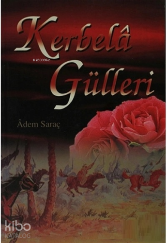 Kerbela Gülleri - Ravza Yayınları - Selamkitap.com'da