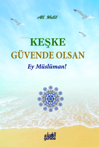 Keşke Güvende Olsan - Guraba Yayınları - Selamkitap.com'da