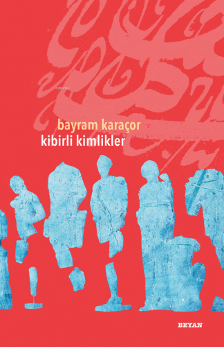 Kibirli Kimlikler - Beyan Yayınları - Selamkitap.com'da