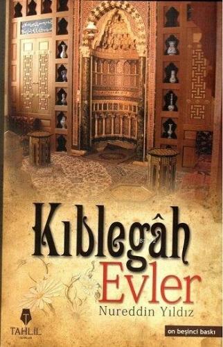 Kıblegah Evler (Ciltli) - Tahlil Yayınları - Selamkitap.com'da