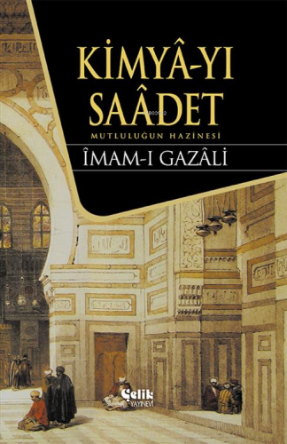 Kimya-yı Saadet (Ciltli) - Çelik Yayınevi - Selamkitap.com'da