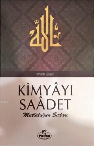 Kimyâyı Saâdet (Şamua); Mutluluğun Sırları - Ravza Yayınları - Selamki