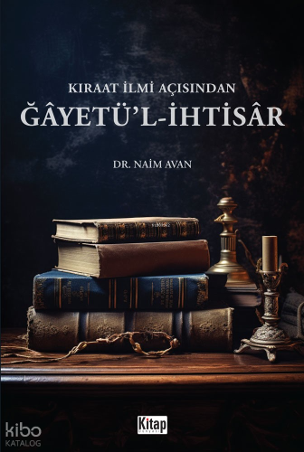 Kıraat İlmi Açısından Ğayetü'l İhtisâr