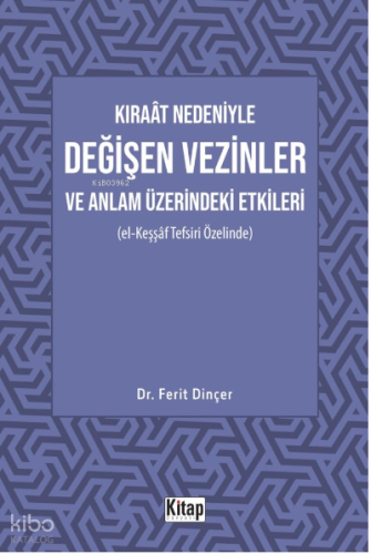 Kıraât Nedeniyle Değişen Vezinler Ve Anlam Üzerindeki Etkileri (El Keşşaf Tefsiri Özelinde)