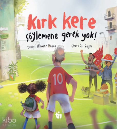 Kırk Kere Söylemene Gerek Yok! - Tin Çocuk Yayınları - Selam Kitap