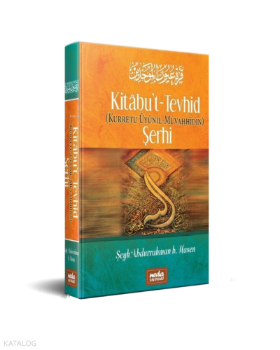 Kitabu’t Tevhid (Kurretu Ûyunil Muvahhidin) Şerhi - Neda Yayınları - S