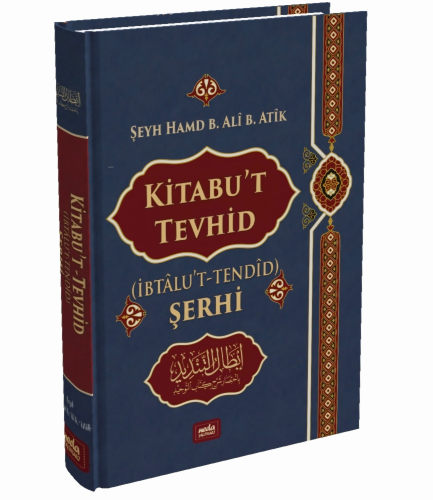 Kitabu't Tevhid (İbtalu't - Tendid) Şerhi - Neda Yayınları - Selamkita