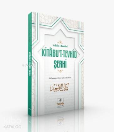 Kitâbu't-Tevhîd Şerhi; Sahîh-i Buhârî - Tahkîk Yayınları - Selamkitap.