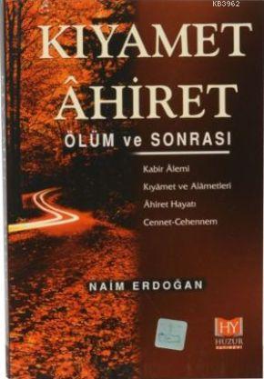 Kıyamet Ahiret - Ölüm ve Sonrası - Huzur Yayınevi - Selamkitap.com'da