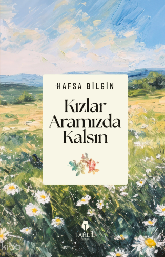Kızlar Aramızda Kalsın - Tahlil Yayınları - Selamkitap.com'da