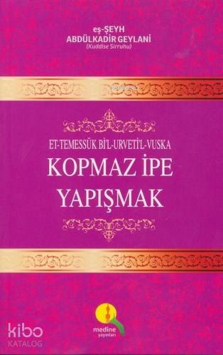 Kopmaz İpe Yapışmak; Et-Temessük Bi'l-Urvetil-Vuska - Medine Yayıncılı
