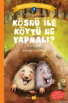 Kösnü ile Köytü Ne Yapmalı?; Can Dostlarımızı Tanıyalım 1