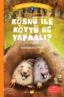 Kösnü ile Köytü Ne Yapmalı?; Can Dostlarımızı Tanıyalım  1
