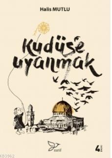 Kudüse Uyanmak - Zarif Yayınları - Selamkitap.com'da