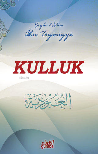Kulluk;el-Ubudiyye - Guraba Yayınları - Selamkitap.com'da