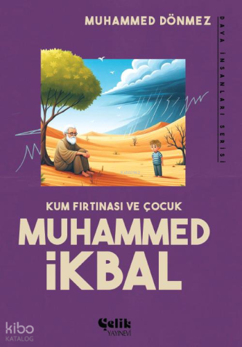 Kum Fırtınası ve Çocuk Muhammed İkbal - Çelik Yayınevi - Selamkitap.co