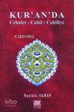 Kur´an´da Cehalet-cahil-cahiliye
