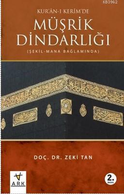 Kur'an-ı Kerim Müşrik Dindarlığı - Ark Kitapları - Selamkitap.com'da