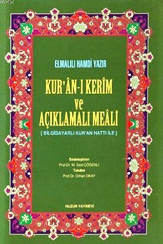 Kuran-ı Kerim ve Açıklamalı Meali - Küçük Boy; Bilgisayar Hatlı - Huzu