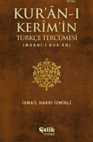 Kur'an-ı Kerim'in Türkçe Tercümesi; (Maan-i Kur'an) - Çelik Yayınevi -
