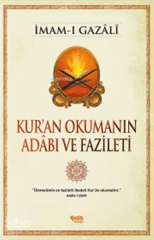 Kur'an Okumanın Adâbı ve Fazileti Kur'an Okumanın Adâbı ve Fazileti