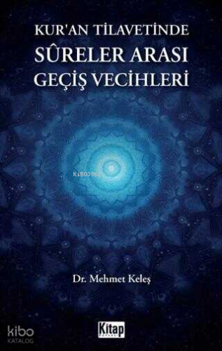 Kur'an Tilavetinde Sureler Arası Geçiş Vecihleri - Kitap Dünyası - Sel