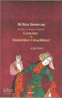 Kur'an ve Sünnet Işığında Cariyeler ve Sömürülen Cinsellikleri