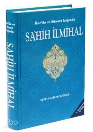 Kur'an ve Sünnet Işığında Sahih İlmihal