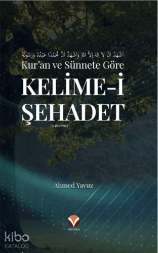 Kur'an ve Sünnete Göre Kelime-i Şehadet - Yedi Sema Yayınları - Selamk