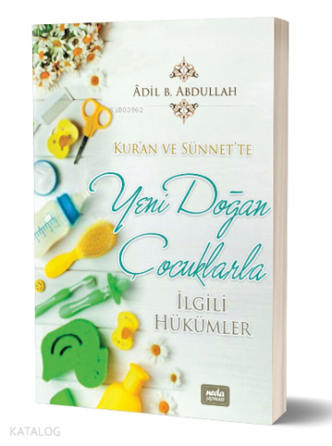 Kur'an ve Sünnet'te Yeni Doğan Çocuklarla İlgili Hükümler