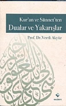 Kur'an ve Sünnet'ten Dualar ve Yakarışlar - Rağbet Yayınları - Selamki