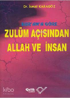 Kur'an'a Göre Zulüm Açısından Allah ve İnsan