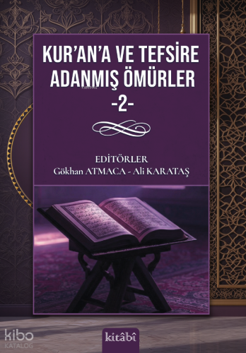 Kur'an'a ve Tefsire Adanmış Ömürler 2 - Kitabi Yayınevi - Selam Kitap