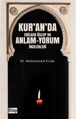 Kur'an'da Edilgen Üslup ve Anlam - Yorum İncelikleri - Kitap Dünyası -