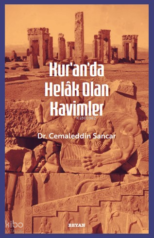 Kur'an'da Helâk Olan Kavimler - Beyan Yayınları - Selamkitap.com'da