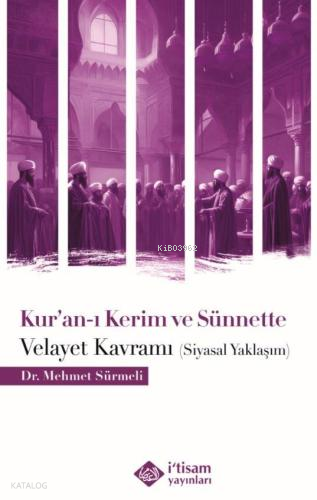 Kuranı Kerim ve Sünnette Velayet Kavramı (Siyasal Yaklaşım) - İtisam Y