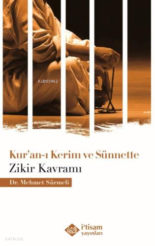 Kuranı Kerim ve Sünnette Zikir Kavramı - İtisam Yayınları - Selamkitap