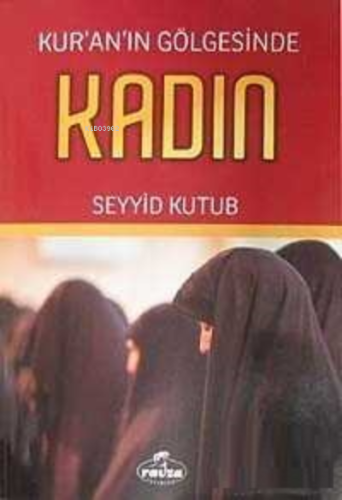Kur'an'ın Gölgesinde Kadın - Ravza Yayınları - Selamkitap.com'da