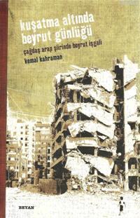 Kuşatma Altında Beyrut Günlüğü; Çağdaş Arap Şiirinden Beyrut İşgali - 