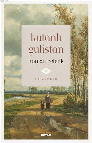 Kutanlı Gülistan - Beyan Yayınları - Selamkitap.com'da