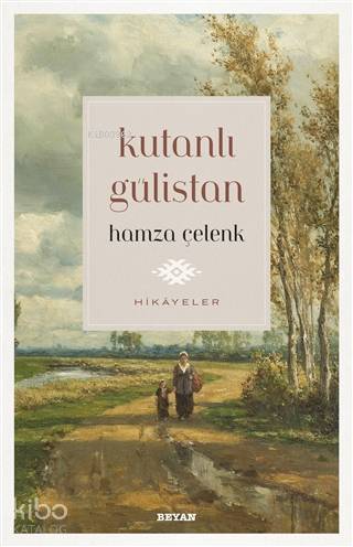 Kutanlı Gülistan - Beyan Yayınları - Selamkitap.com'da