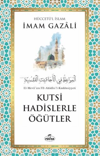 Kutsi Hadislerle Öğütler - Ravza Yayınları - Selamkitap.com'da