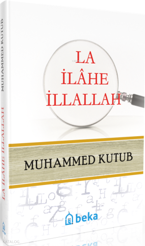 La ilahe illallah (Ciltli) - Beka Yayınları - Selam Kitap