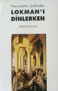 Lokmanı Dinlerken - Beyan Yayınları - Selamkitap.com'da