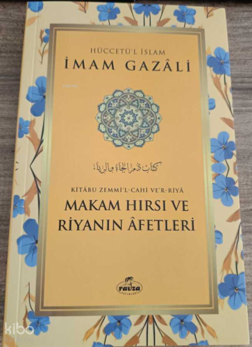 Makam Hırsı ve Riyanın Afetleri - Ravza Yayınları - Selamkitap.com'da