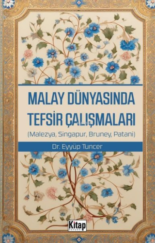 Malay Dünyasında Tefsir Çalışmaları - Malezya, Singapur, Bruney, Patan