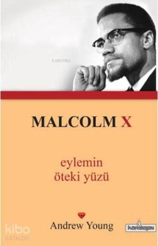 Malcolm X Eylemin Öteki Yüzü; (cep boy) - Kardelen Yayınları - Selamki